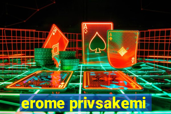 erome privsakemi